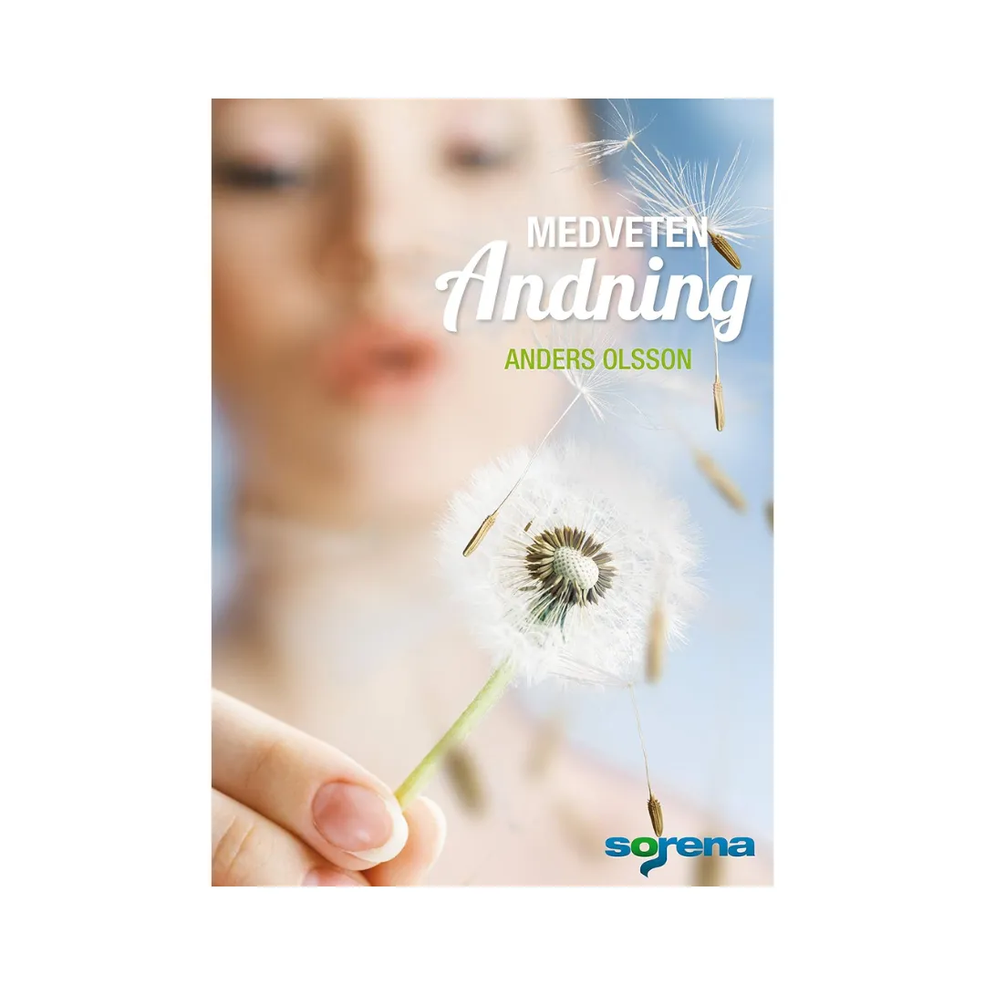 Medveten Andning: grunden för hälsa, energi och harmoni - Anders Olsson